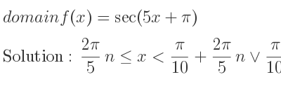The domain of f(x)=sec(5x+pi) is 